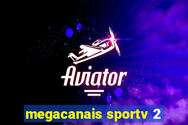 megacanais sportv 2